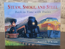 Load image into Gallery viewer, Steam, Smoke, and Steel - Back in Time with Trains
