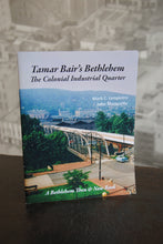 Load image into Gallery viewer, Tamar Bair's Bethlehem - The Colonial Industrial Quarter