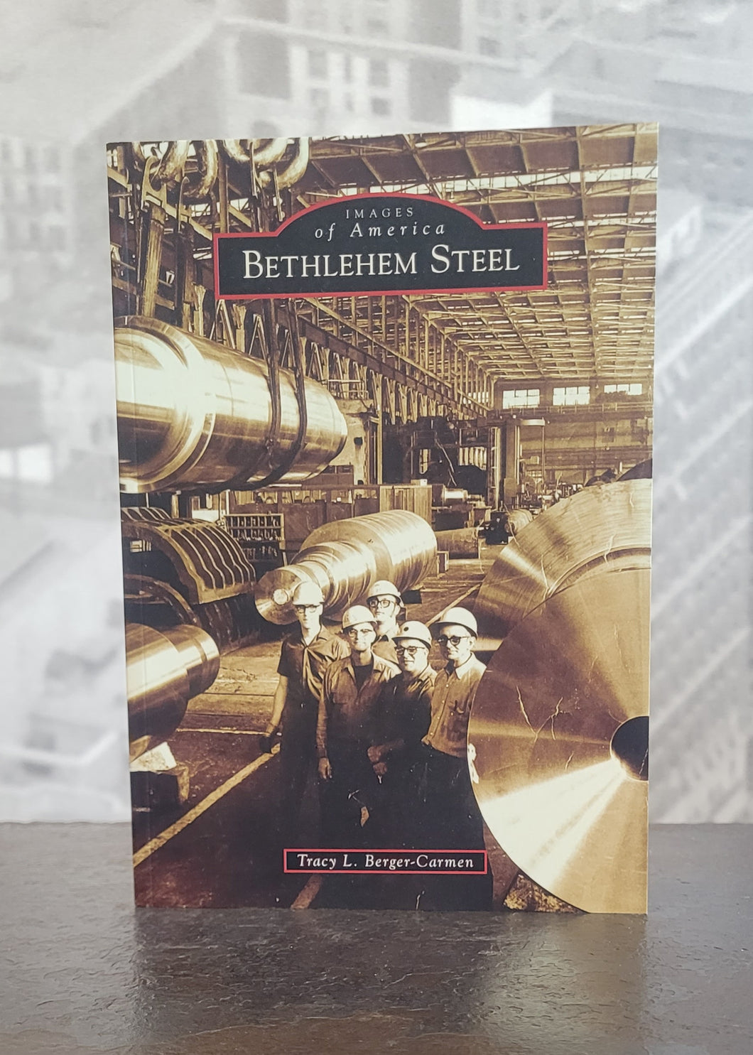 Images of America Bethlehem Steel