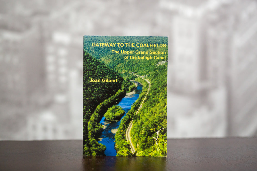 Gateway to the Coalfields: The Upper Grand Section of the Lehigh Canal