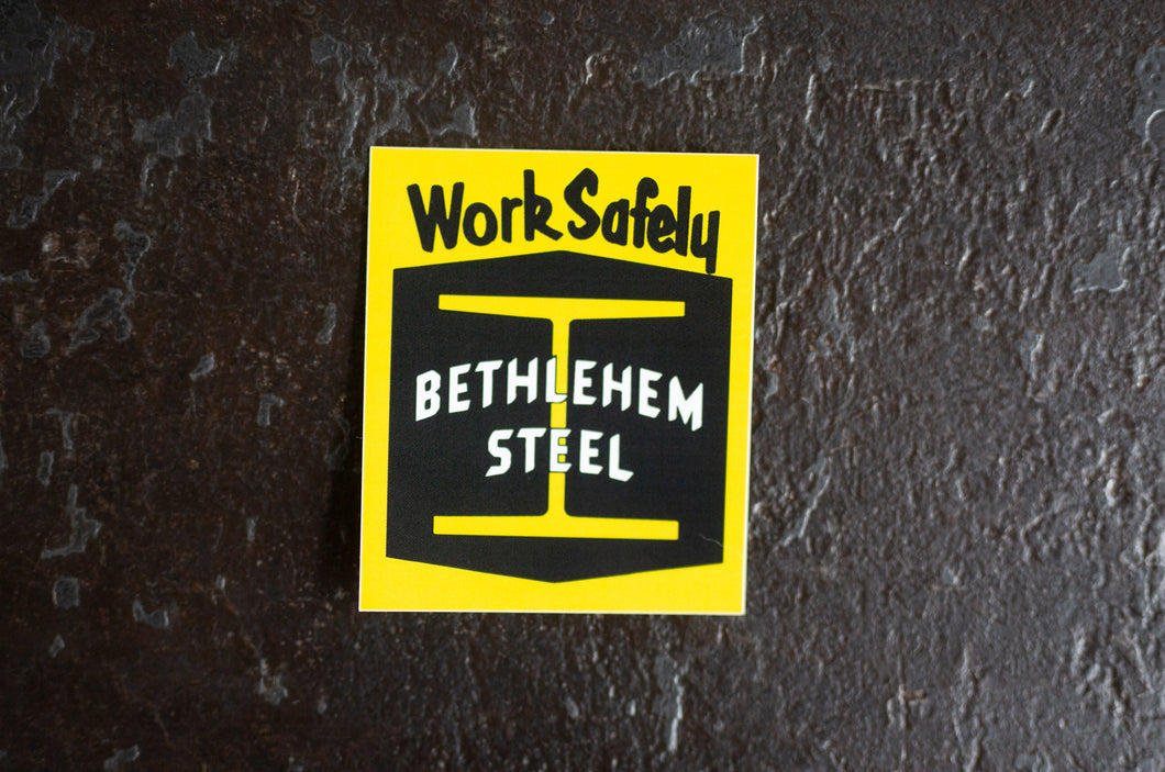 Bethlehem Steel Work Safely Sticker