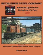 Load image into Gallery viewer, Bethlehem Steel Company Railroad Operations Volume 2
